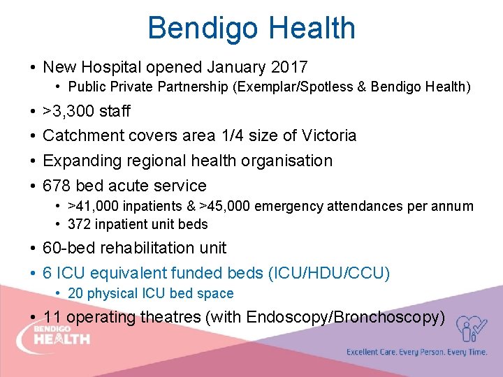 Bendigo Health • New Hospital opened January 2017 • Public Private Partnership (Exemplar/Spotless &