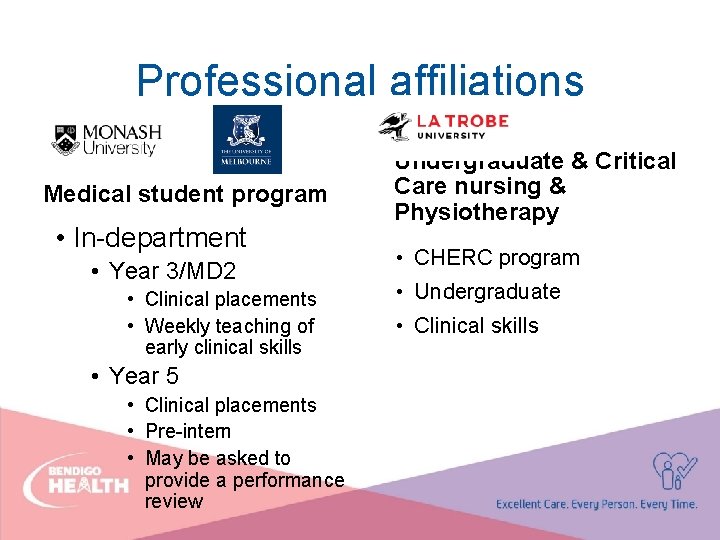 Professional affiliations Medical student program • In-department • Year 3/MD 2 • Clinical placements