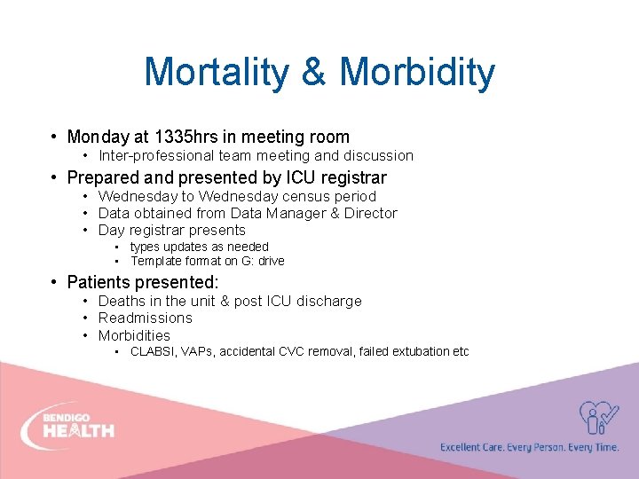 Mortality & Morbidity • Monday at 1335 hrs in meeting room • Inter-professional team