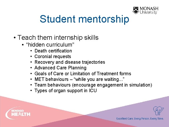 Student mentorship • Teach them internship skills • “hidden curriculum” • • Death certification