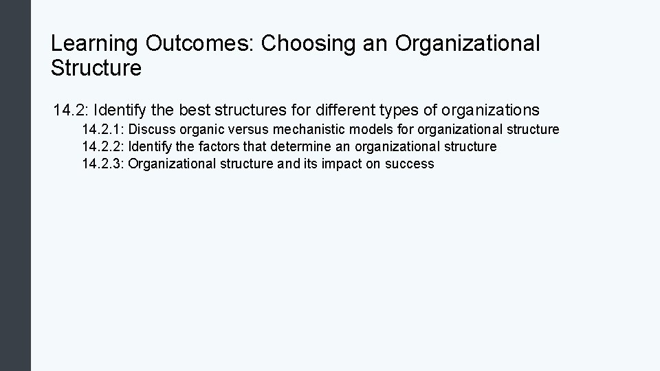 Learning Outcomes: Choosing an Organizational Structure 14. 2: Identify the best structures for different