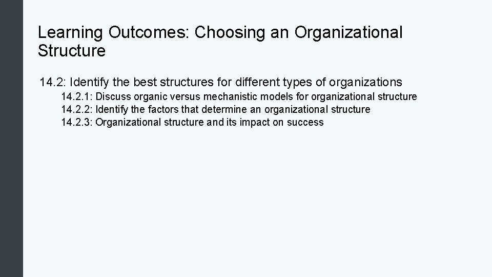 Learning Outcomes: Choosing an Organizational Structure 14. 2: Identify the best structures for different Learning Outcomes: Choosing an Organizational Structure 14. 2: Identify the best structures for different