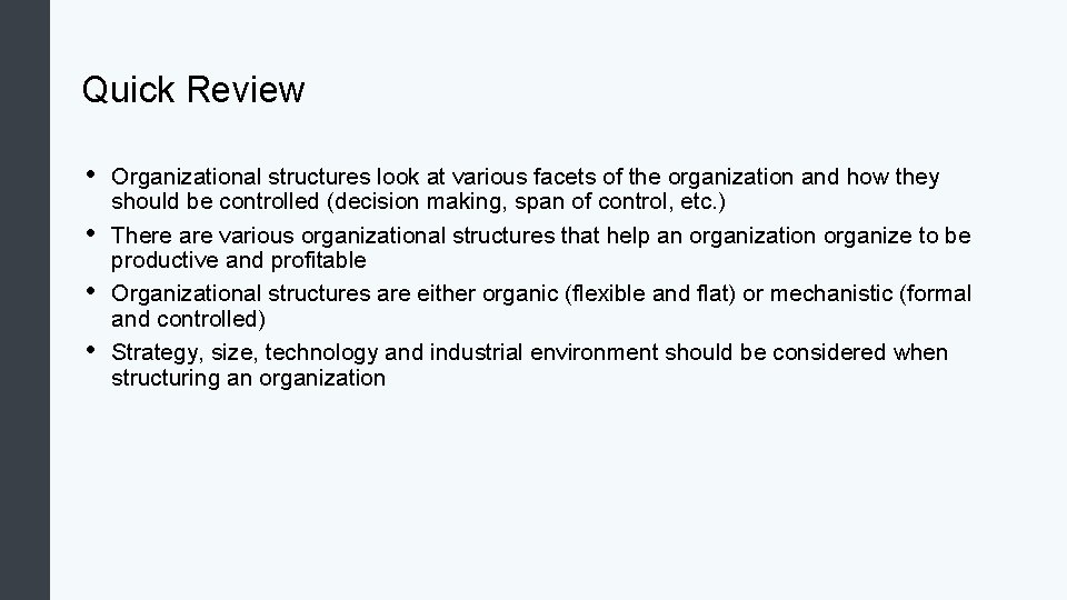 Quick Review • • Organizational structures look at various facets of the organization and Quick Review • • Organizational structures look at various facets of the organization and