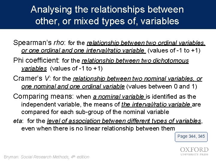 Analysing the relationships between other, or mixed types of, variables Spearman’s rho: for the