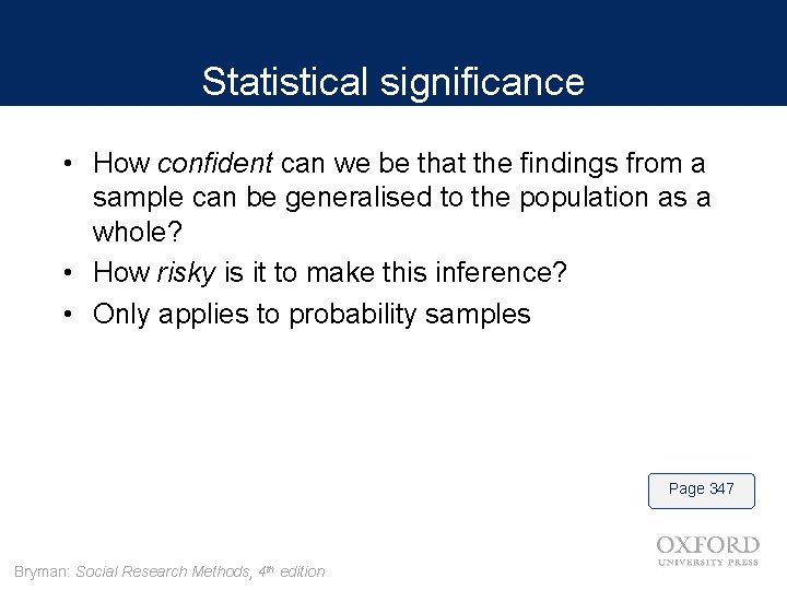 Statistical significance • How confident can we be that the findings from a sample