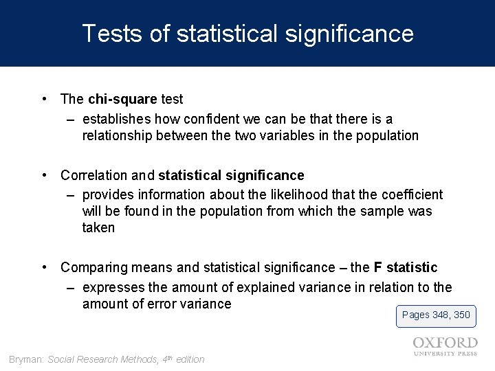 Tests of statistical significance • The chi-square test – establishes how confident we can