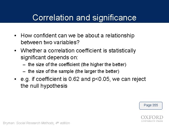 Correlation and significance • How confident can we be about a relationship between two