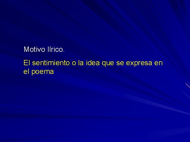 Motivo lírico. El sentimiento o la idea que se expresa en el poema 