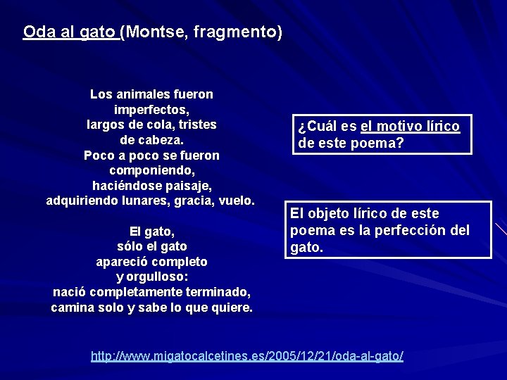 Oda al gato (Montse, fragmento) Los animales fueron imperfectos, largos de cola, tristes de