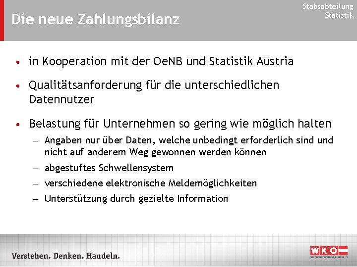 Die neue Zahlungsbilanz Stabsabteilung Statistik • in Kooperation mit der Oe. NB und Statistik