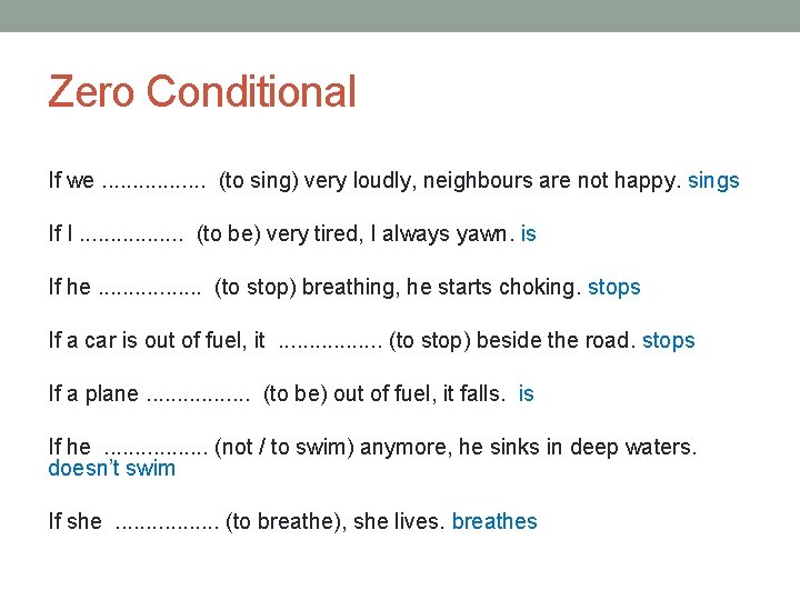 Zero Conditional If we. . . . (to sing) very loudly, neighbours are not Zero Conditional If we. . . . (to sing) very loudly, neighbours are not