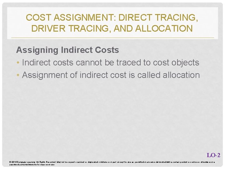 COST ASSIGNMENT: DIRECT TRACING, DRIVER TRACING, AND ALLOCATION Assigning Indirect Costs • Indirect costs