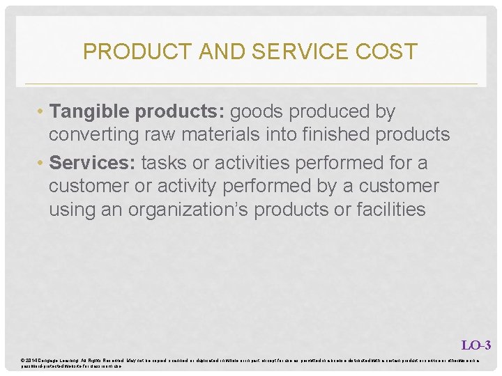 PRODUCT AND SERVICE COST • Tangible products: goods produced by converting raw materials into