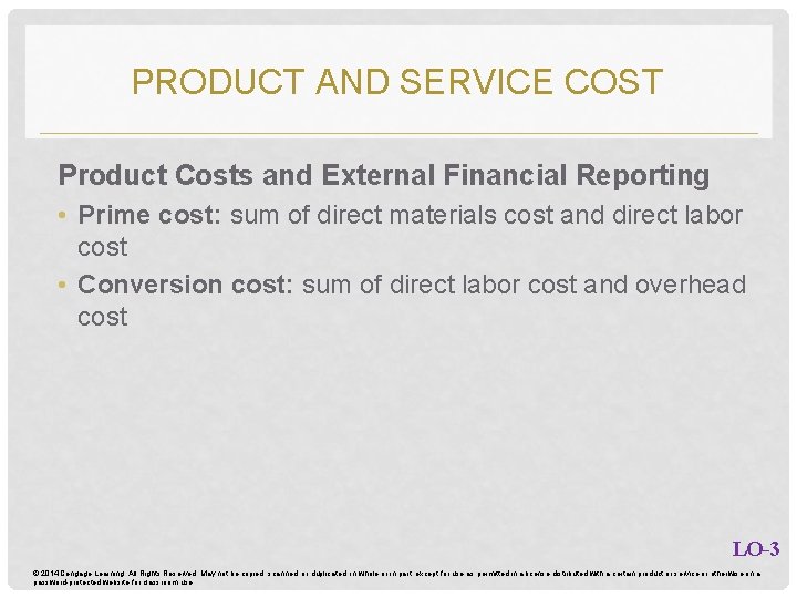 PRODUCT AND SERVICE COST Product Costs and External Financial Reporting • Prime cost: sum