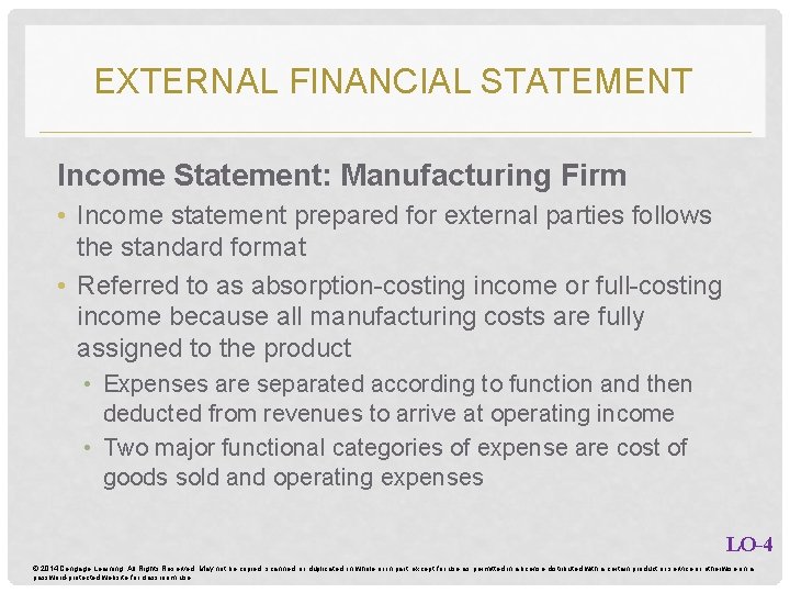 EXTERNAL FINANCIAL STATEMENT Income Statement: Manufacturing Firm • Income statement prepared for external parties