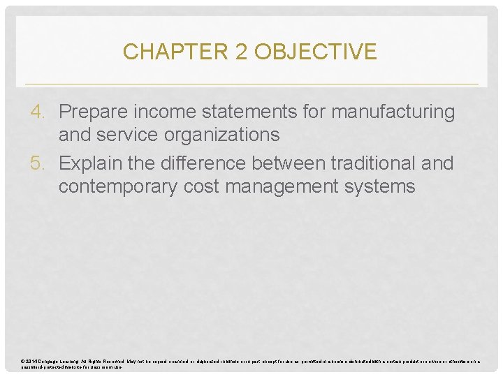 CHAPTER 2 OBJECTIVE 4. Prepare income statements for manufacturing and service organizations 5. Explain