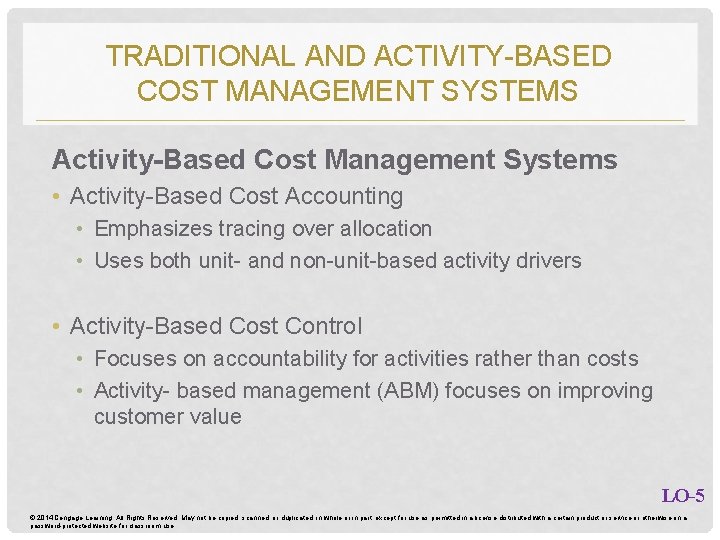 TRADITIONAL AND ACTIVITY-BASED COST MANAGEMENT SYSTEMS Activity-Based Cost Management Systems • Activity-Based Cost Accounting