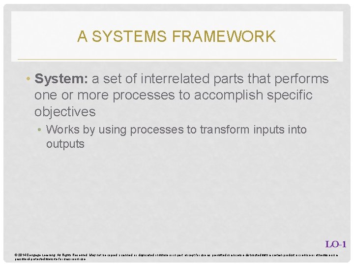 A SYSTEMS FRAMEWORK • System: a set of interrelated parts that performs one or