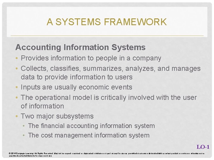 A SYSTEMS FRAMEWORK Accounting Information Systems • Provides information to people in a company