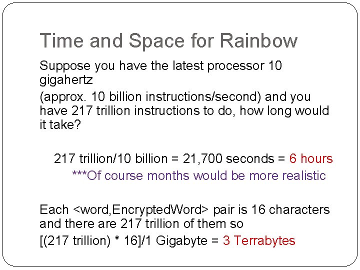 Time and Space for Rainbow Suppose you have the latest processor 10 gigahertz (approx.