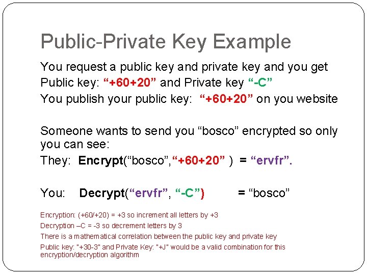 Public-Private Key Example You request a public key and private key and you get