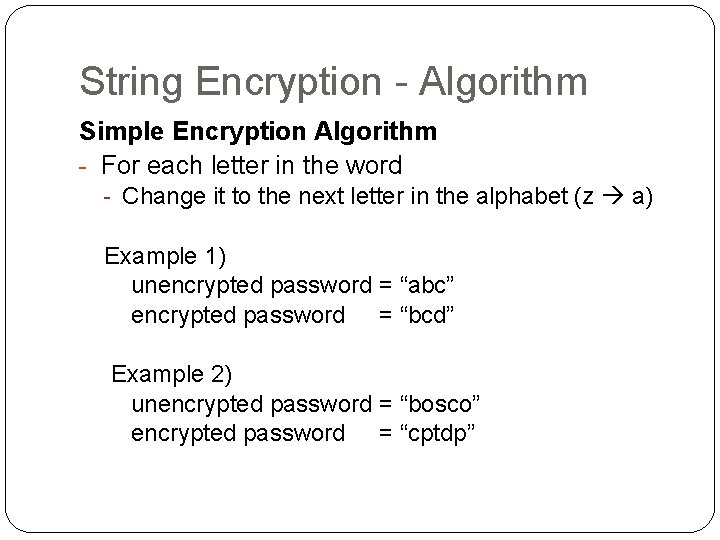 String Encryption - Algorithm Simple Encryption Algorithm - For each letter in the word