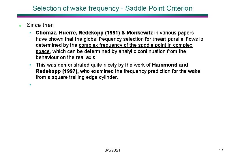 Selection of wake frequency - Saddle Point Criterion l Since then • Chomaz, Huerre,