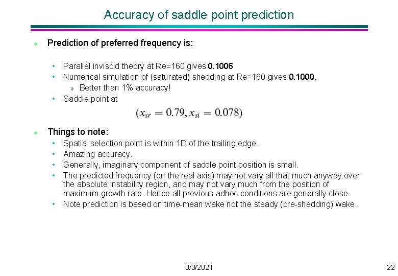 Accuracy of saddle point prediction l Prediction of preferred frequency is: • • •