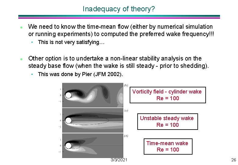 Inadequacy of theory? l We need to know the time-mean flow (either by numerical