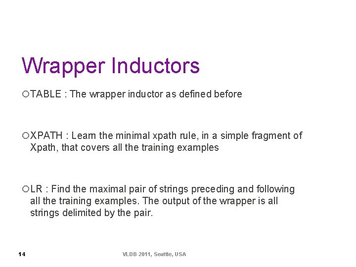 Wrapper Inductors ¡TABLE : The wrapper inductor as defined before ¡XPATH : Learn the