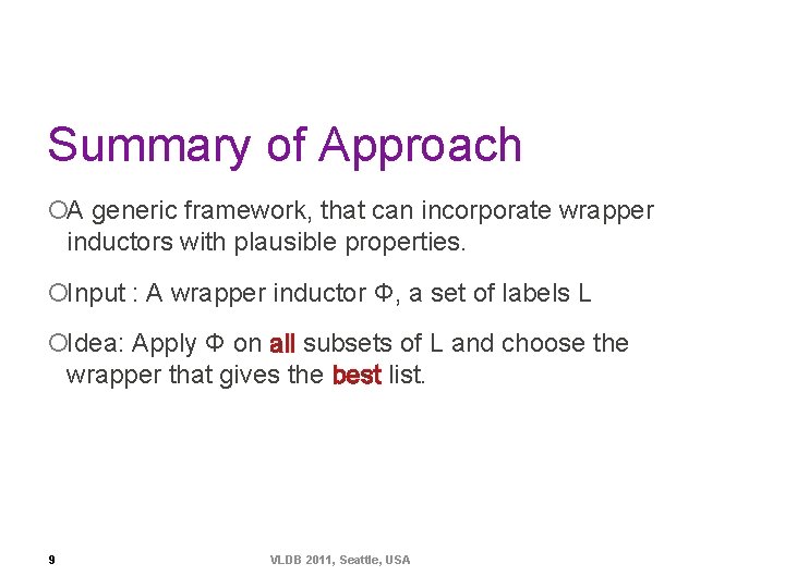 Summary of Approach ¡A generic framework, that can incorporate wrapper inductors with plausible properties.