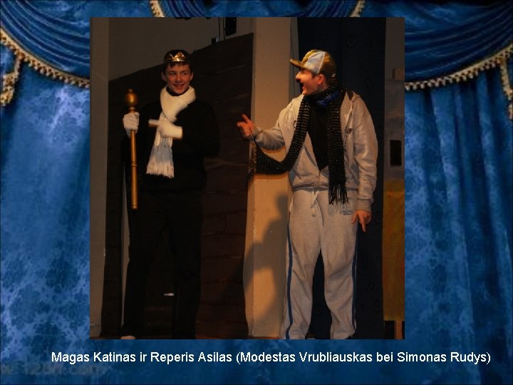 Magas Katinas ir Reperis Asilas (Modestas Vrubliauskas bei Simonas Rudys) Magas Katinas ir Reperis Asilas (Modestas Vrubliauskas bei Simonas Rudys)