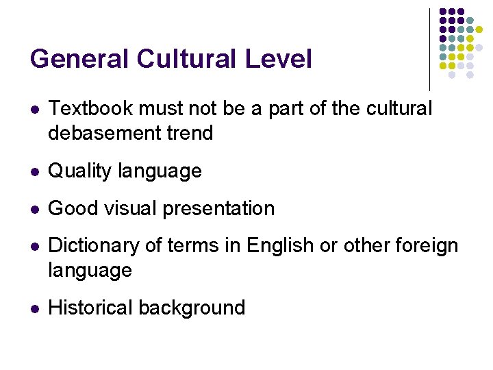 General Cultural Level l Textbook must not be a part of the cultural debasement