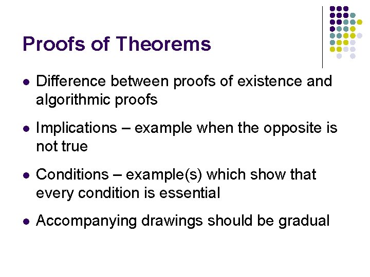 Proofs of Theorems l Difference between proofs of existence and algorithmic proofs l Implications