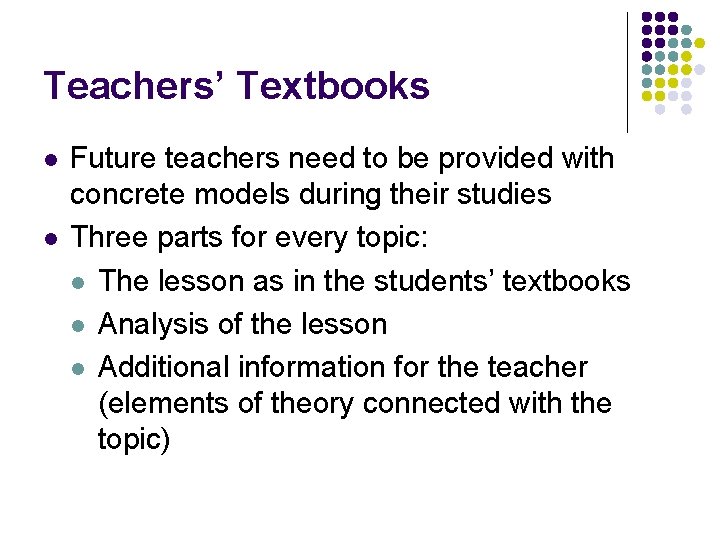 Teachers’ Textbooks l l Future teachers need to be provided with concrete models during