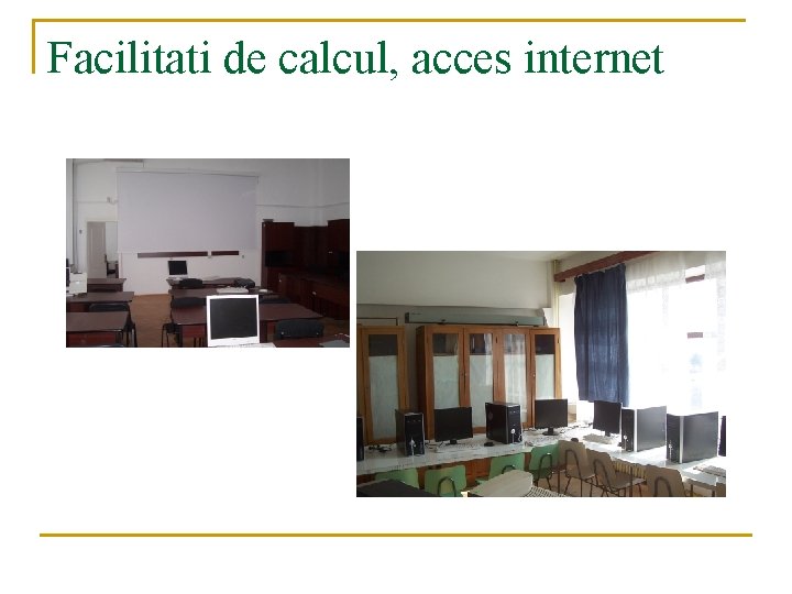 Facilitati de calcul, acces internet 