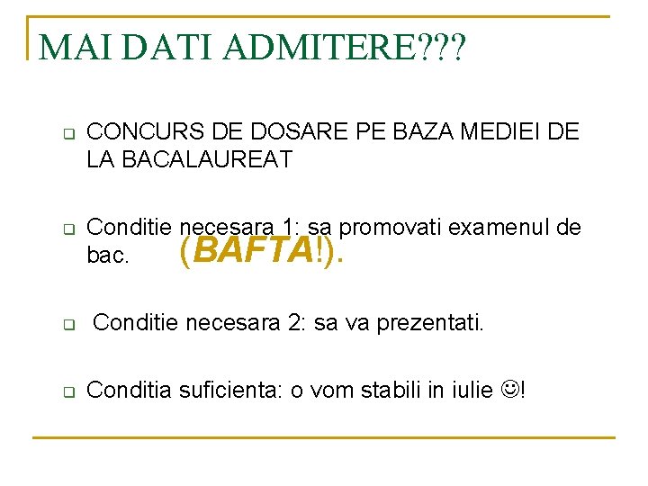 MAI DATI ADMITERE? ? ? q q CONCURS DE DOSARE PE BAZA MEDIEI DE