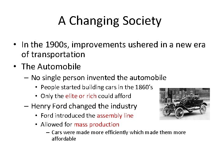 A Changing Society • In the 1900 s, improvements ushered in a new era