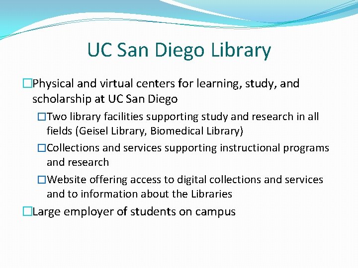 UC San Diego Library �Physical and virtual centers for learning, study, and scholarship at