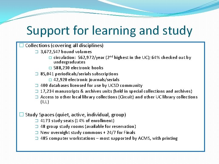 Support for learning and study � Collections (covering all disciplines) � � � 3,