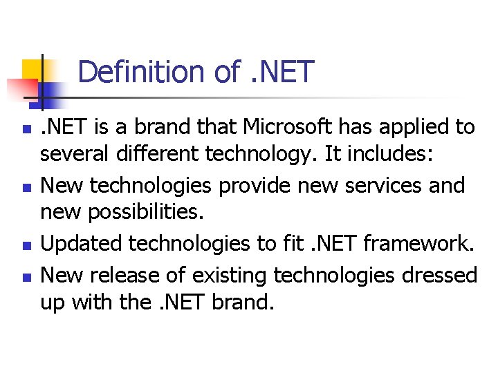 Definition of. NET n n . NET is a brand that Microsoft has applied