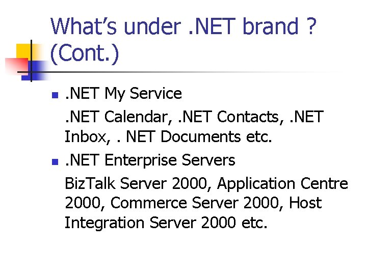 What’s under. NET brand ? (Cont. ) n n . NET My Service. NET