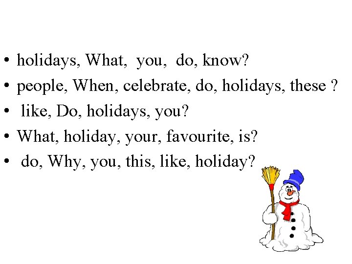  • • • holidays, What, you, do, know? people, When, celebrate, do, holidays,