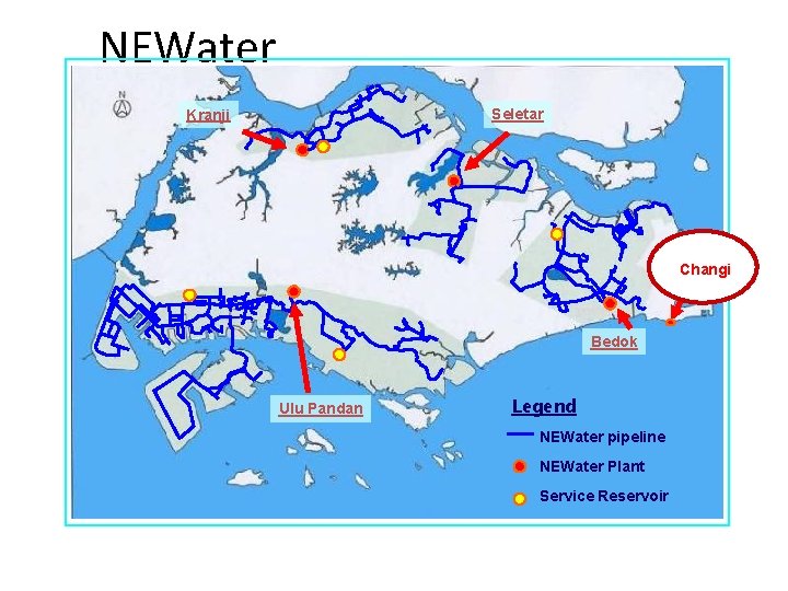 NEWater Seletar Kranji Changi Bedok Ulu Pandan Legend NEWater pipeline NEWater Plant Service Reservoir