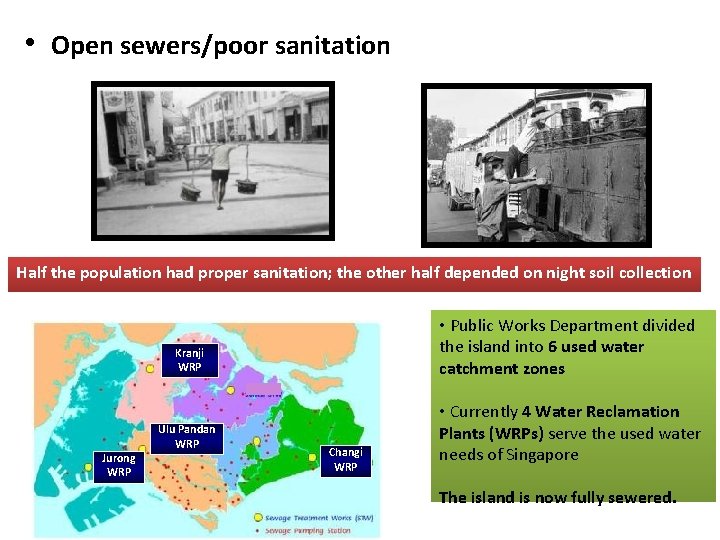  • Open sewers/poor sanitation Half the population had proper sanitation; the other half