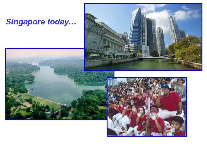 Singapore today… 