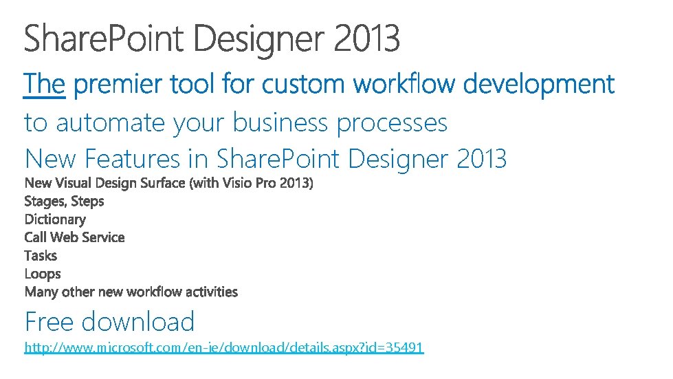 to automate your business processes New Features in Share. Point Designer 2013 Free download