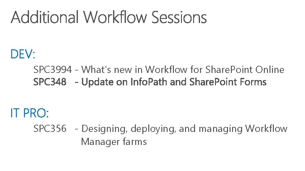 SPC 3994 - What's new in Workflow for Share. Point Online SPC 356 -