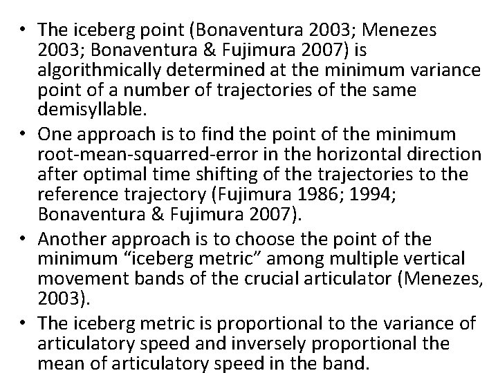  • The iceberg point (Bonaventura 2003; Menezes 2003; Bonaventura & Fujimura 2007) is