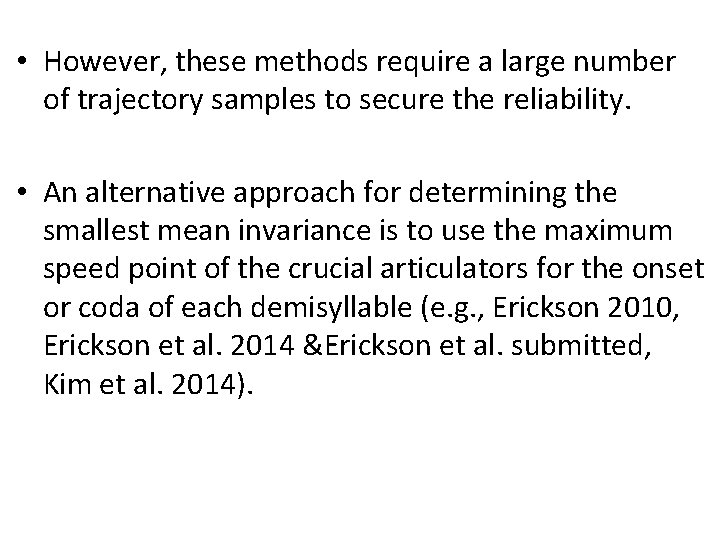  • However, these methods require a large number of trajectory samples to secure